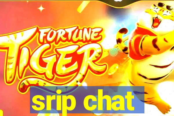 srip chat